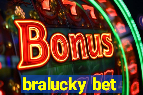 bralucky bet